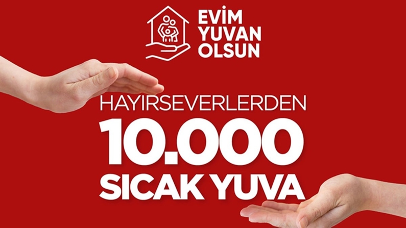 'Evim Yuvan Olsun' kampanyasına başvurular 10 bini geçti