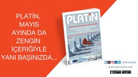 PLATİN, mayıs ayında da zengin içeriğiyle yanınızda