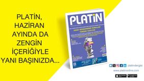 PLATİN, haziran ayında da dönüşen iş dünyasının nabzını tutuyor