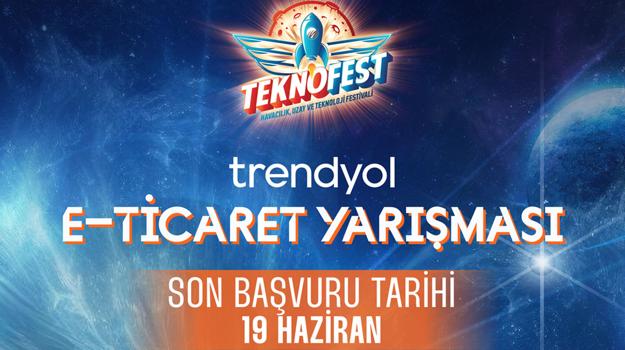 Trendyol TEKNOFEST E-Ticaret Yarışması'na başvurular sürüyor