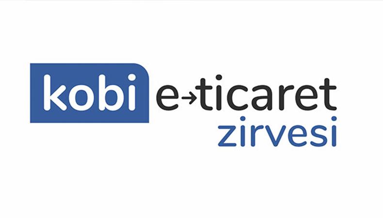 KOBİ'ler E-Ticaret Zirvesi'nde buluşuyor