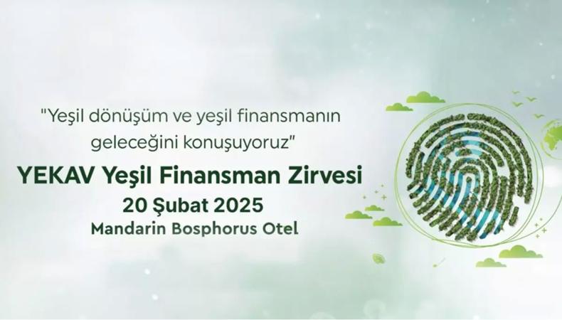 YEKAV Yeşil Finansman Zirvesi 20 Şubat'ta düzenlenecek