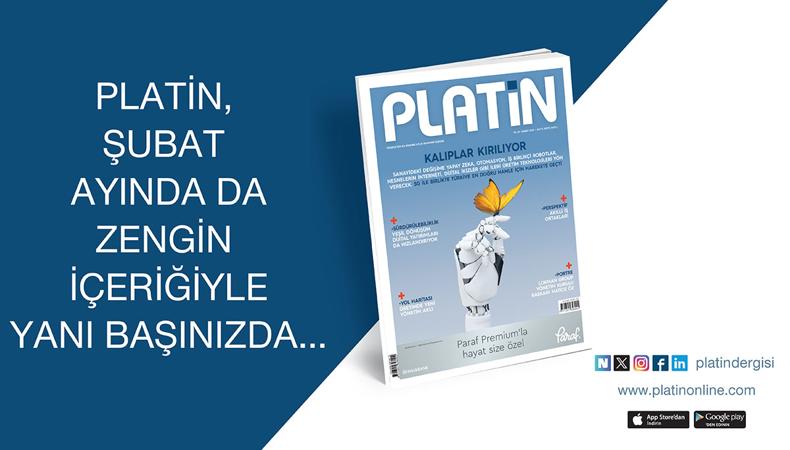 PLATİN, Şubat ayında da zengin içeriğiyle yanınızda